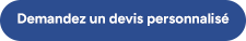 Demandez un devis personnalisé
